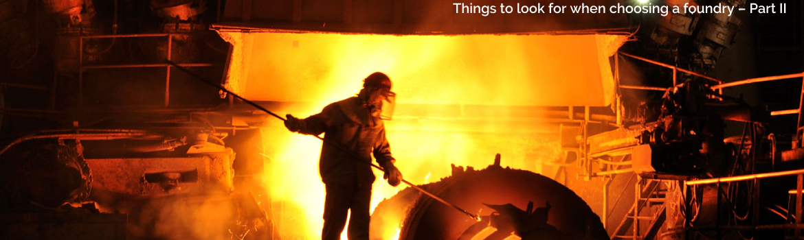 choosing a foundry – Part 2